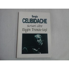 SCRISORI CATRE EUGEN TRANCU-IASI - SERGIU CELIBIDACHE